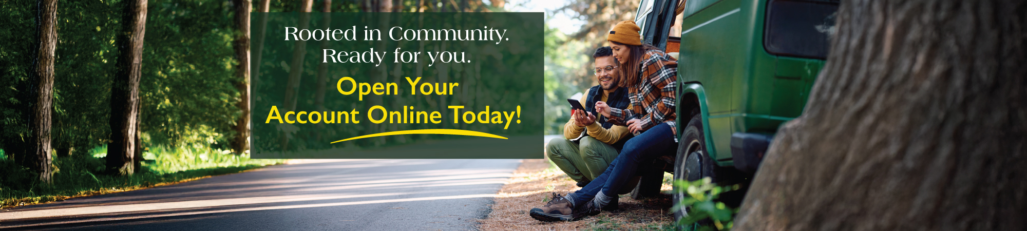 Rooted in Community. Your Free Checking Account, Online & Easy, apply today.