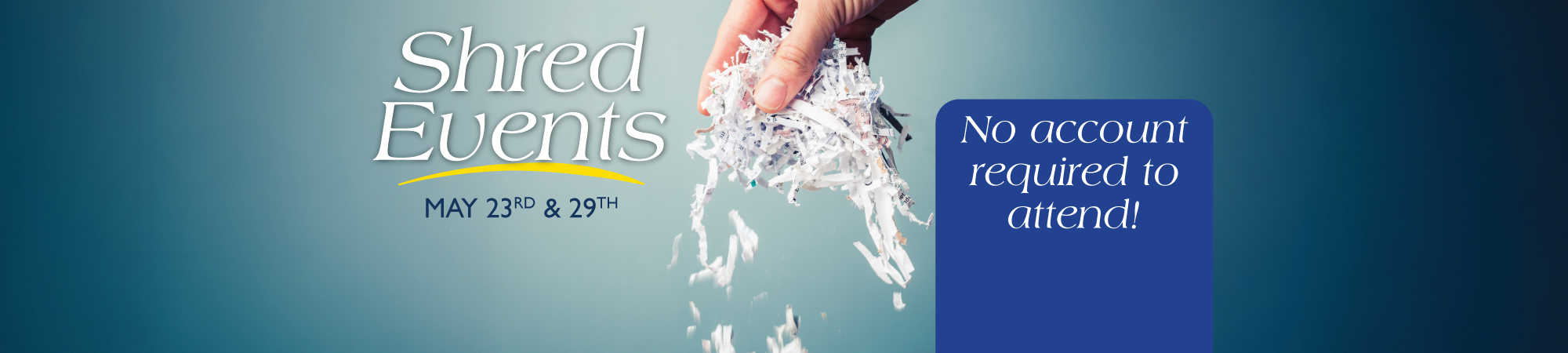 Shred Events May 23rd and 29th - No account required to attend